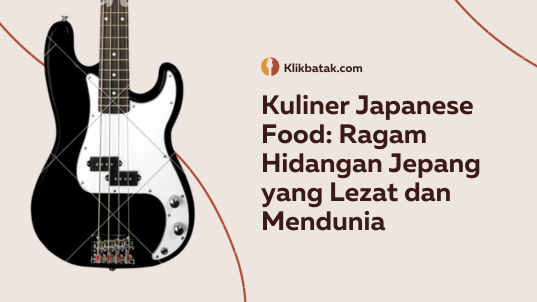 A Variety of Delicious and Worldwide Japanese Dishes