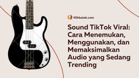 Cara Menemukan, Menggunakan, dan Memaksimalkan Audio yang Sedang Trending