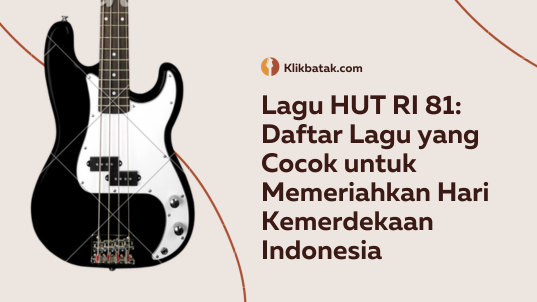 Daftar Lagu yang Cocok untuk Memeriahkan Hari Kemerdekaan Indonesia